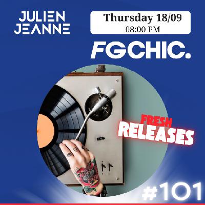FG CHIC Julien Jeanne - Radio FG - DJ Set 18-09-2025 (Special Fresh Releases)