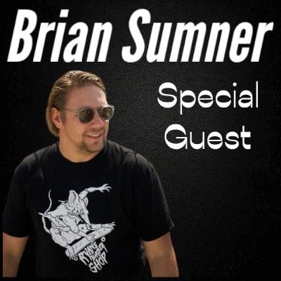 Special Guest pro skateboarder Brian Sumner