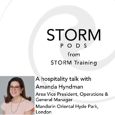 STORM Pods - Hospitality talks with Amanda Hyndman - Mandarin Oriental Hyde Park, London STORM Pods - Hospitality talks with Amanda Hyndman - Mandarin Oriental Hyde Park, London