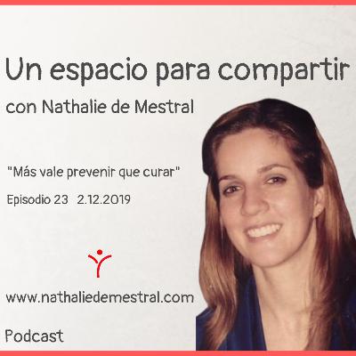 23 - Nathalie de Mestral - Un espacio para compartir - "Más vale prevenir que curar" 💉