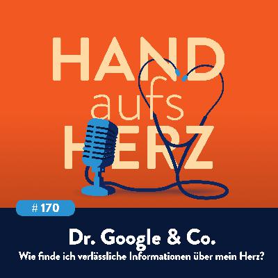 # 170 - Dr. Google & Co. – Wie finde ich verlässliche Informationen über mein Herz?