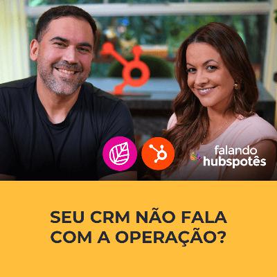 Integre vendas, ERP e pedidos com CPQ no HubSpot: um CRM que opera de ponta a ponta | EP #69