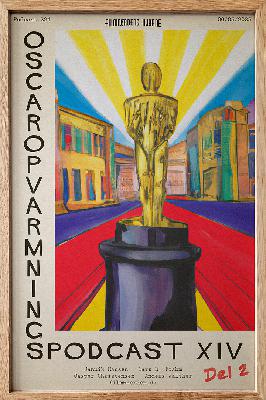 Podcast 224.2 (Oscaropvarmningspodcast XIV - Del 2) Podcast 224.2 (Oscaropvarmningspodcast XIV - Del 2)