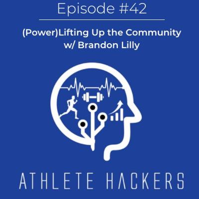 (Power)Lifting Up the Community w/ Brandon Lilly: Episode #42 (Power)Lifting Up the Community w/ Brandon Lilly: Episode #42