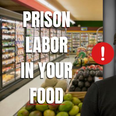 From Prison to Grocery Aisle