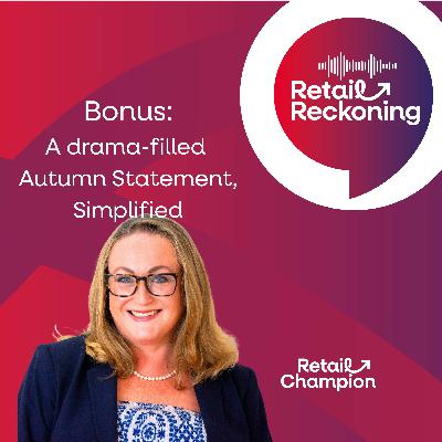 Leaked Budgets, Wage Hikes and a Milkshake-y Sugar Tax: Retail’s Autumn Statement Wake-Up Call