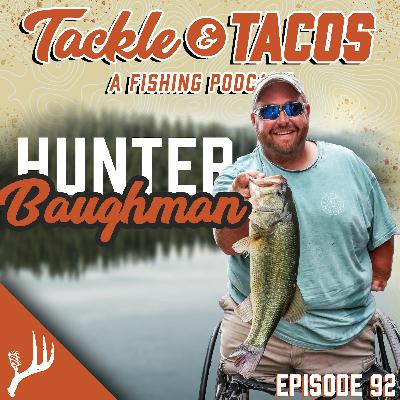 Episode 92 - Hunter Baughman - Zero excuses, zero fear, 100% hammer.