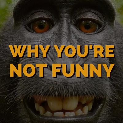 [Archive 2016] Season 0 - Why You're Not Funny (Episode 21)