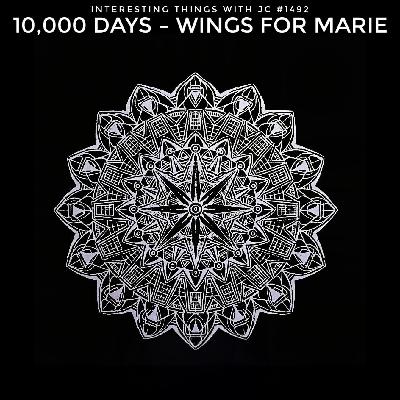 1492: “10,000 Days – Wings for Marie” 1492: “10,000 Days – Wings for Marie”