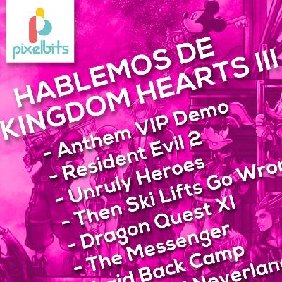 Hablemos de Kingdom Hearts 3 | Pixelbits podcasto