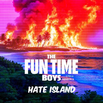 HATE ISLAND : EP12 // Season 2 HATE ISLAND : EP12 // Season 2