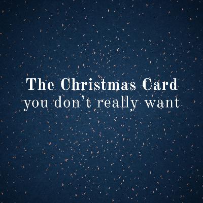 The Christmas Card you don't really want | John 1:1-14 | Richard McConnell