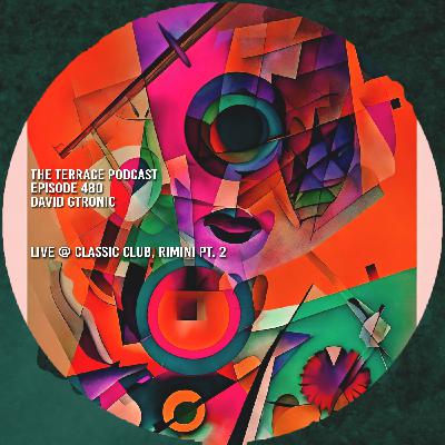 480. The Terrace Podcast - David Gtronic Live at Classic Club Part 2