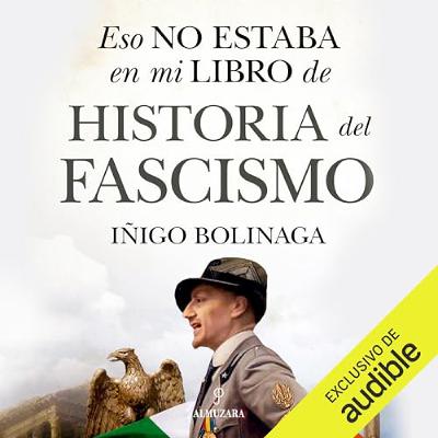 Esto no estaba en mi historia del fascismo (Audiolibro) | Prueba Gratis