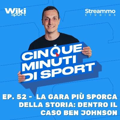 Ep. 52 | La gara più sporca della storia: dentro il caso Ben Johnson Ep. 52 | La gara più sporca della storia: dentro il caso Ben Johnson