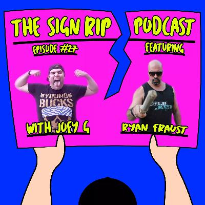 The Sign Rip Podcast with Joey G, Episode 27 - Ryan Fraust