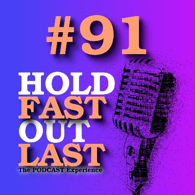 #91 | We Ain't Got No Pants On | Hold Fast Out Last