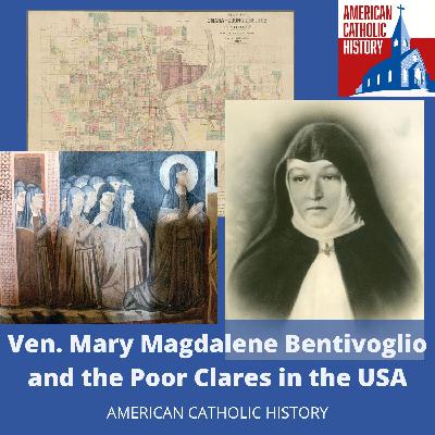 Ven. Mary Magdalene Bentivoglio and the Poor Clares in the USA