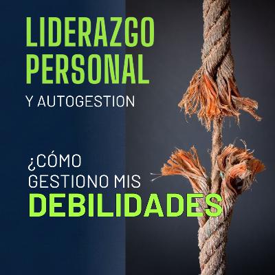 Cómo gestionar tus debilidades y no morir en el intento Cómo gestionar tus debilidades y no morir en el intento