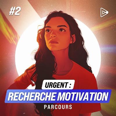 Jour 2 - Urgent : recherche motivation Jour 2 - Urgent : recherche motivation