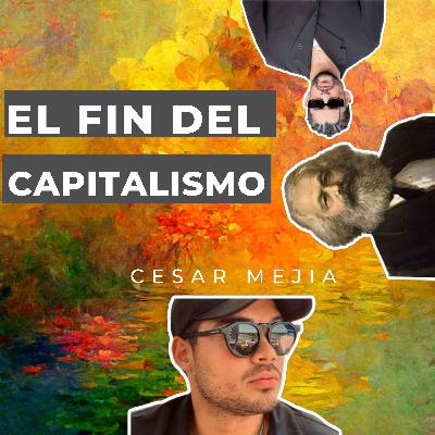 T1. Ep4. Cesar Mejia. La automatización del trabajo , el fin del capitalismo y lidiar con el odio.