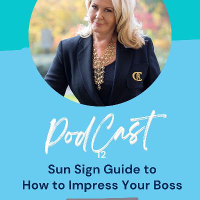 Sun Sign Guide How to Impress Your Boss Sun Sign Guide How to Impress Your Boss