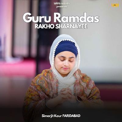Gur Ramdas Rakho Sarnai - Simarjit Kaur Faridabad Gur Ramdas Rakho Sarnai - Simarjit Kaur Faridabad
