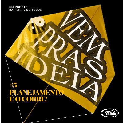 Planejamento é o corre!