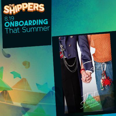 8.19 Onboarding: That Summer 8.19 Onboarding: That Summer