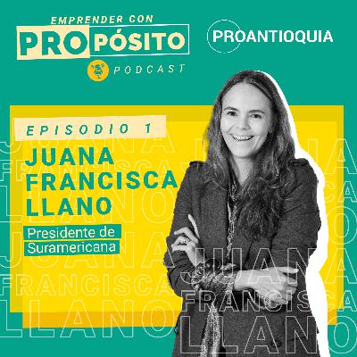 1. Juana Francisca Llano | Emprender con PROpósito