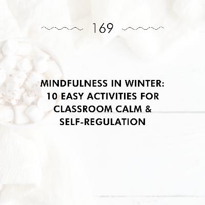 Mindfulness in Winter: 10 Easy Activities for Classroom Calm & Self-Regulation
