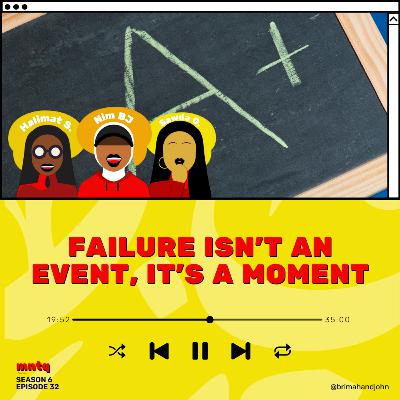 Failure Isn't An Event, It's A Moment Failure Isn't An Event, It's A Moment
