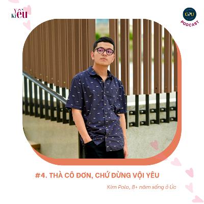 Yêu Kiều - Tập 4 - Thà cô đơn chứ đừng vội yêu Yêu Kiều - Tập 4 - Thà cô đơn chứ đừng vội yêu
