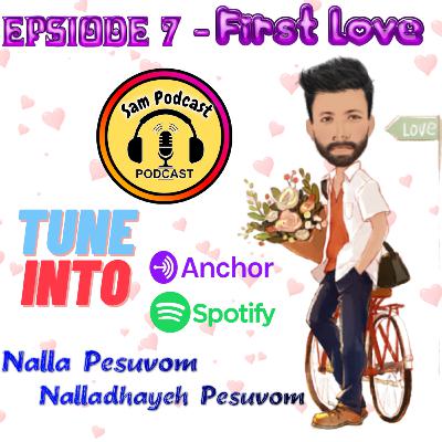 Episode 7 - First Love! Episode 7 - First Love!