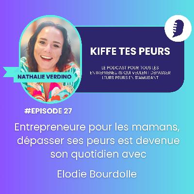 #27 Echange avec Elodie Bourdolle : coach pour les mamans, le parcours d'une vie #27 Echange avec Elodie Bourdolle : coach pour les mamans, le parcours d'une vie