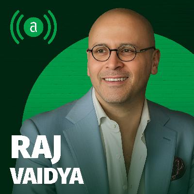 EP 55: Raj Vaidya