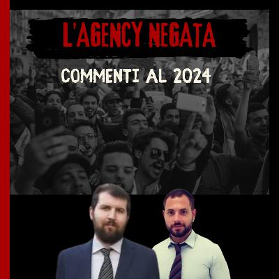 L'AGENCY NEGATA. Commenti al 2024