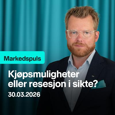 Markedspuls - Kjøpsmuligheter eller resesjon i sikte? Markedspuls - Kjøpsmuligheter eller resesjon i sikte?