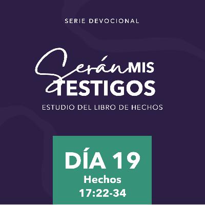 Día 19 - Devocionales basados en el libro de hechos: Serán mis testigos