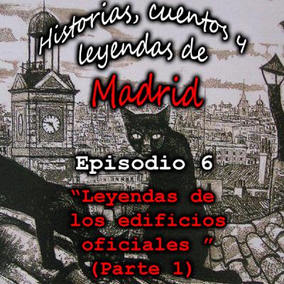 EPISODIO 6 - Leyendas de los edificios oficiales (Parte 1) EPISODIO 6 - Leyendas de los edificios oficiales (Parte 1)