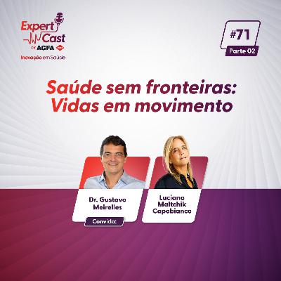 71- Saúde sem Fronteiras: Vidas em Movimento (parte 2)