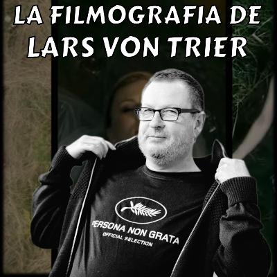 89 - La Filmografia de Lars Von Trier