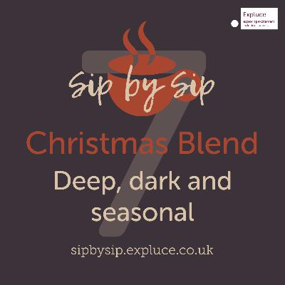 Cup 7, Christmas Blend: Deep, dark and seasonal