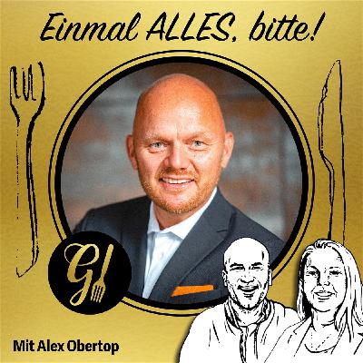 Alex Obertop über Leadership in der Gastronomie und das Rezept, Gäste glücklich zu machen