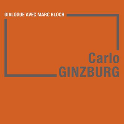 Chemins d'histoire-Dialogue à distance entre Marc Bloch et Carlo Ginzburg, avec J. Théry-11.11.25