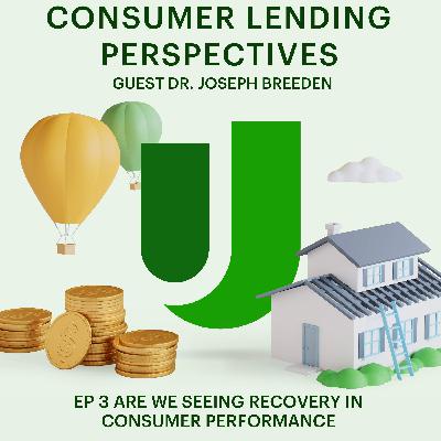 EP 3 Are We Seeing Recovery in Consumer Performance With Dr. Joseph Breeden EP 3 Are We Seeing Recovery in Consumer Performance With Dr. Joseph Breeden
