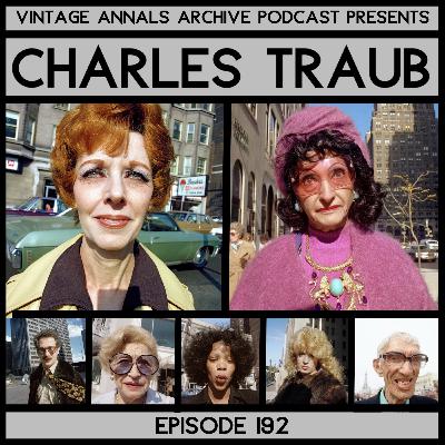 Ep. 192: Charles Traub (Photographer/Educator)
