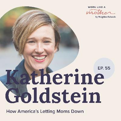 Katherine Goldstein: How America’s Letting Down Moms