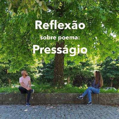 Reflexão sobre o poema Presságio