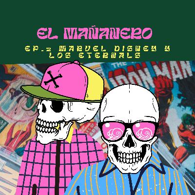 EL MAÑANERO CON JONATHAN CAMBEIRO EP.2 Marvel, Disney  y los Eternals.